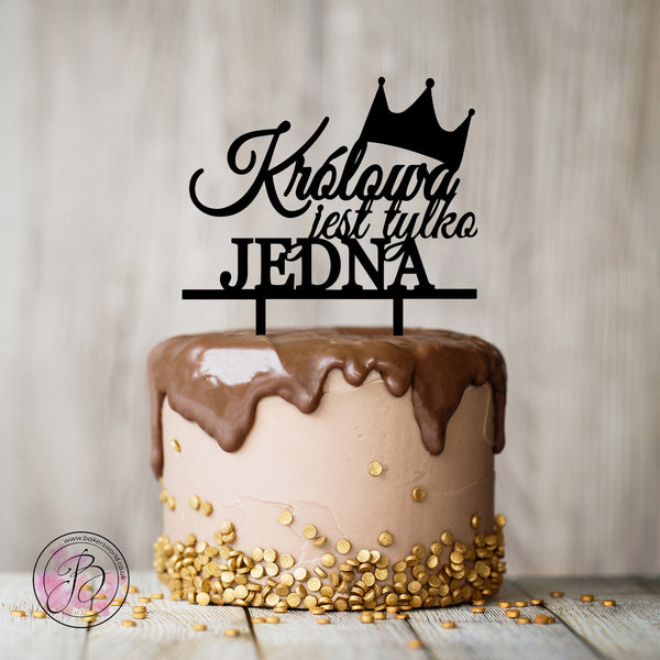 Krolowa jest tylko jedna - birthday cake topper