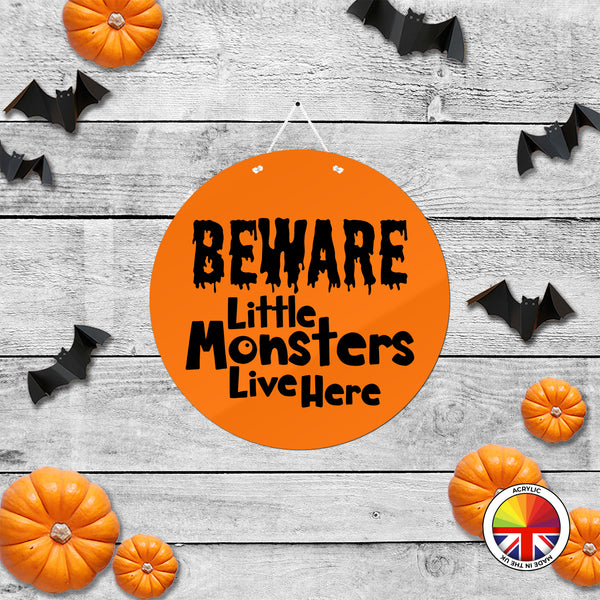 Beware Little Monsters Live Here - Round Acrylic Halloween Door Sign