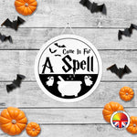 Come in for a spell - Round Acrylic Halloween Door Sign