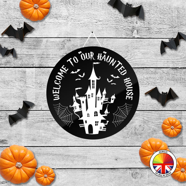 Welcome to our hunted house - Round Acrylic Halloween Door Sign